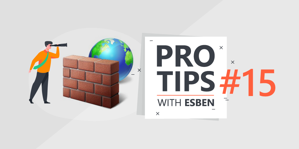 Pro Tips with Esben 15 Windows Firewall Monitoring