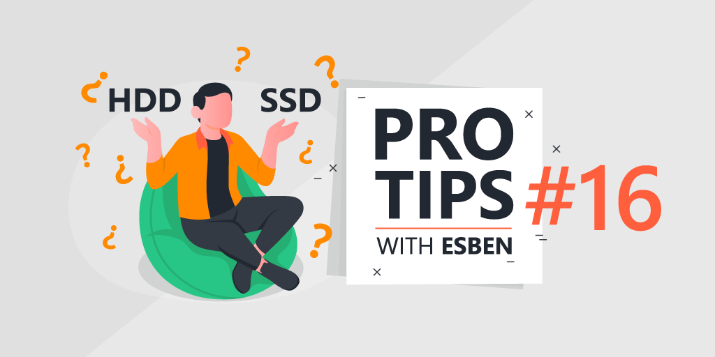 Pro-Tips-with-Esben-16-HDD-or-SSD