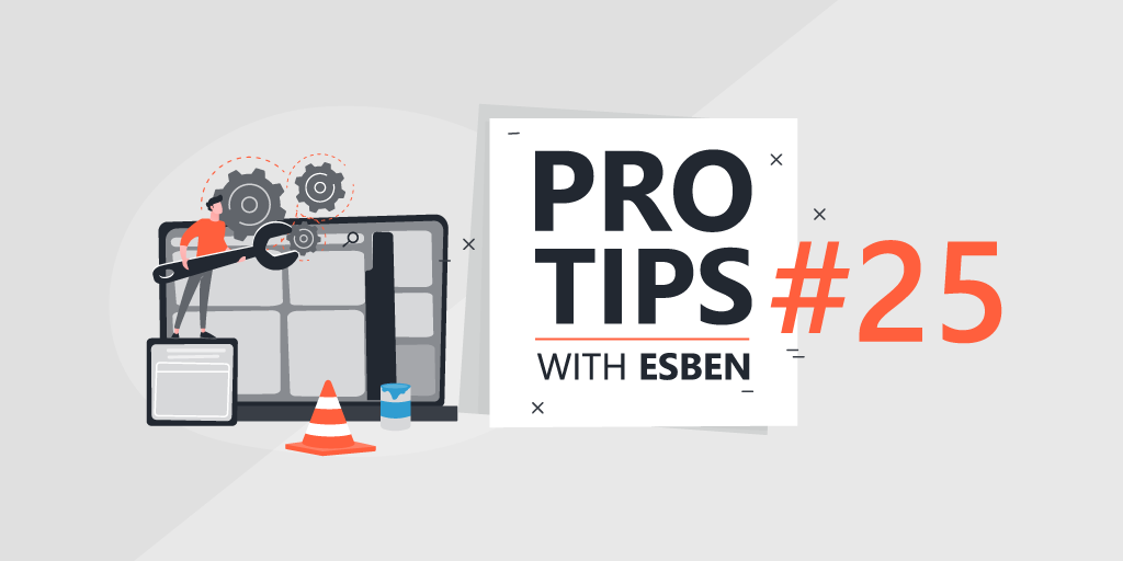 Pro-Tips-with-Esben-25-Updates-Uptimes